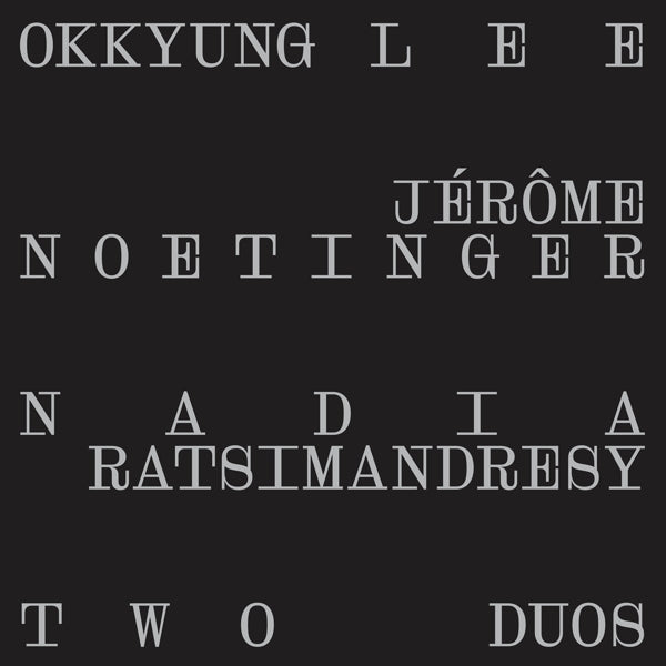 |  Vinyl LP | Okkyung / Jerome Noetinger / Nadia Ratsimandresy Lee - Two Duos (LP) | Records on Vinyl