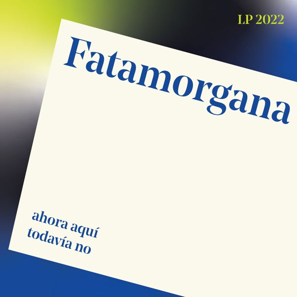 |  Vinyl LP | Fatamorgana - Ahora Aqui, Todavia No (LP) | Records on Vinyl