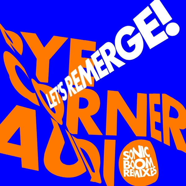 |  12" Single | Pye Corner Audio - Let's Remerge! (Sonic Boom Remixes) (Single) | Records on Vinyl