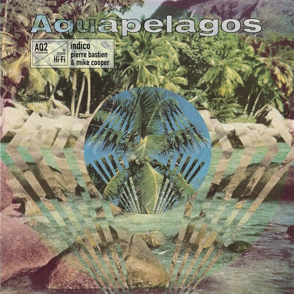 |  Vinyl LP | Mike -& Pierre Bastien- Cooper - Aquapelagos, Vol. 2 Indico (LP) | Records on Vinyl