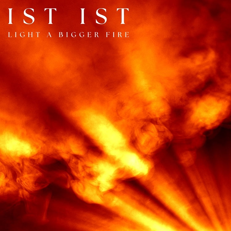 |  Vinyl LP | Ist Ist - Light a Bigger Fire (LP) | Records on Vinyl