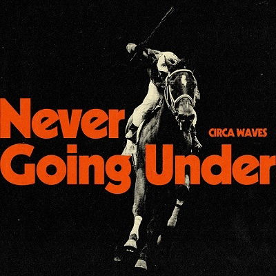 |  Vinyl LP | Circa Waves - Never Going Under (LP) | Records on Vinyl