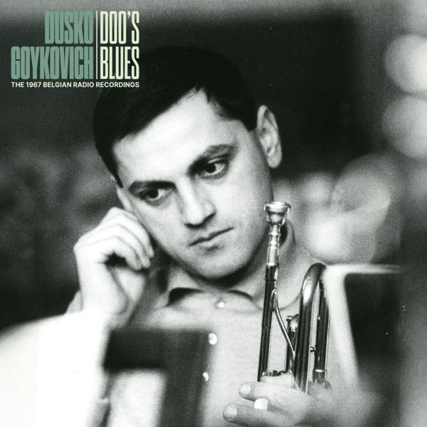 |  Vinyl LP | Dusko Goykovich - Doo's Blues (the 1967 Belgian Radio Recordings) (LP) | Records on Vinyl