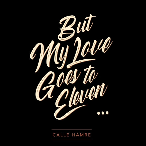 |  Vinyl LP | Calle Hamre - My Love Goes To Eleven (LP) | Records on Vinyl