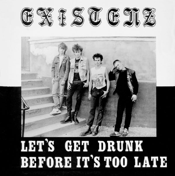 |  Vinyl LP | Existenz - Let's Get Drunk Before It's Too Late (LP) | Records on Vinyl