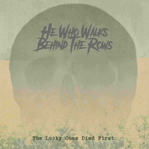 |  Vinyl LP | He Who Walks Behind the Rows - Lucky Ones Who Died First (LP) | Records on Vinyl