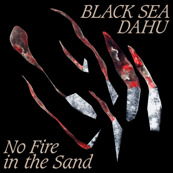 |  Vinyl LP | Black Sea Dahu - No Fire In the Sand (LP) | Records on Vinyl