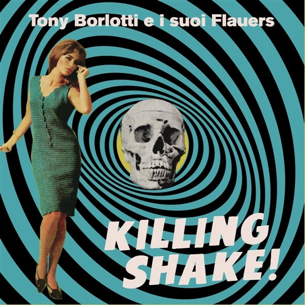 |  Vinyl LP | Tony Borlotti E I Suoi Flauers - Killing Shake (LP) | Records on Vinyl