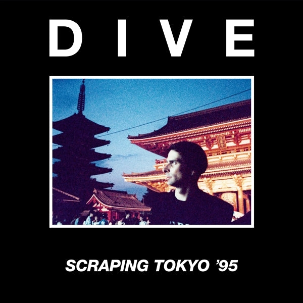 |  Vinyl LP | Dive - Scraping Tokyo '95 (LP) | Records on Vinyl