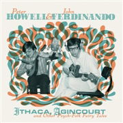 |  Vinyl LP | Peter & John Ferdinando Howell - Ithaca, Agincourt and Other Psych-Folk Fairy Tales (3 LPs) | Records on Vinyl