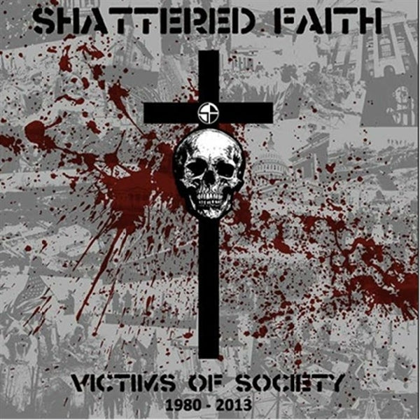 |  Vinyl LP | Shattered Faith - Victims of Society 1980-2013 (LP) | Records on Vinyl