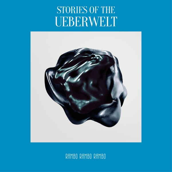 |  Vinyl LP | Rambo Rambo Rambo - Stories of the Ueberwelt (LP) | Records on Vinyl