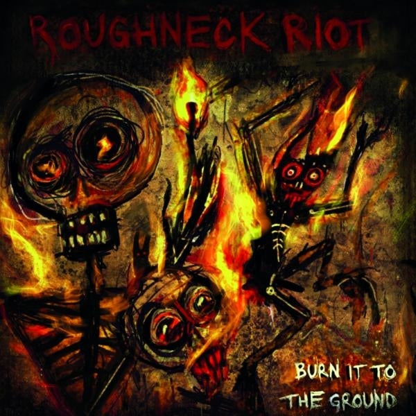 |  Vinyl LP | Roughneck Riot - Burn It To the Ground (LP) | Records on Vinyl