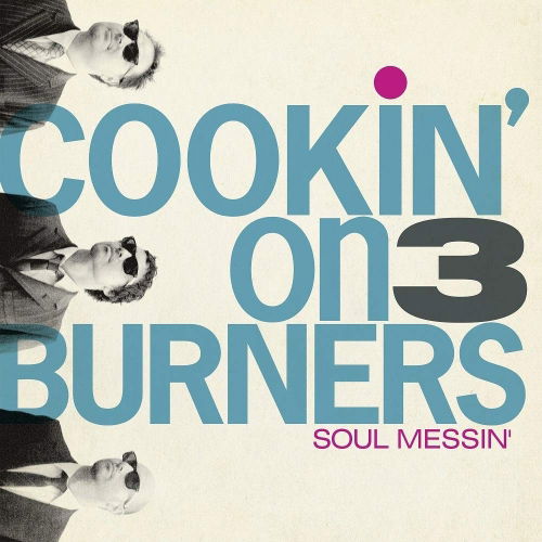 |  Vinyl LP | Cookin' On 3 Burners - Soul Messin': 10 Year Anniversary Edition (LP) | Records on Vinyl