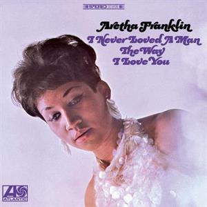 |  Vinyl LP | Aretha Franklin - I Never Loved a Man the Way I Love You (2 LPs) | Records on Vinyl
