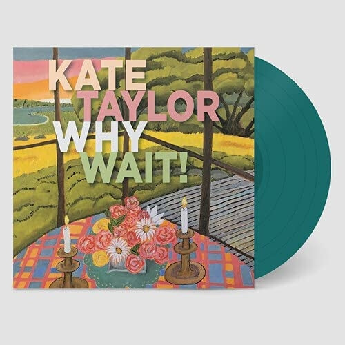 |  Vinyl LP | Kate Taylor - Why Wait! (LP) | Records on Vinyl
