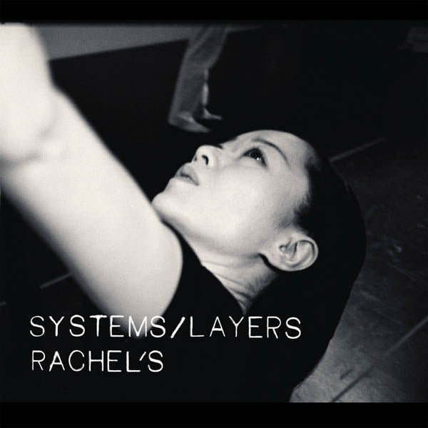 Rachel's - Systems/Layers  |  Vinyl LP | Rachel's - Systems / Layers (2 LPs) | Records on Vinyl