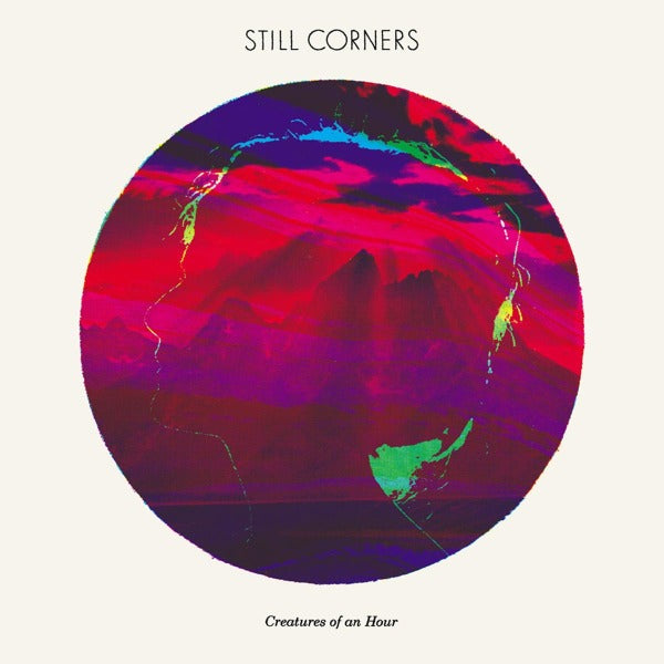 |  Vinyl LP | Still Corners - Creatures of an Hour (LP) | Records on Vinyl