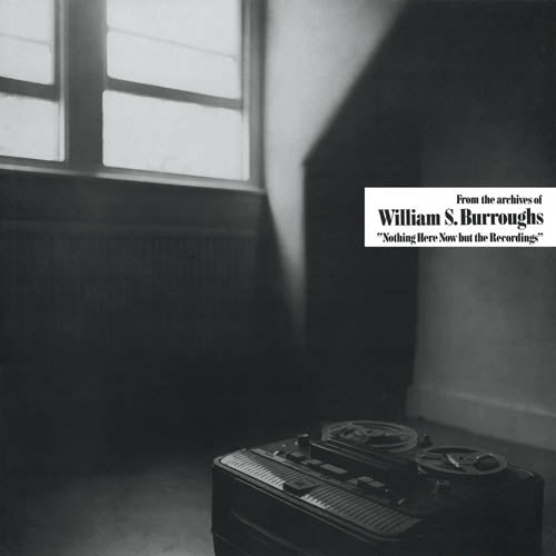 |  Vinyl LP | William S. Burroughs - Nothing Here Now But the Recordings (LP) | Records on Vinyl
