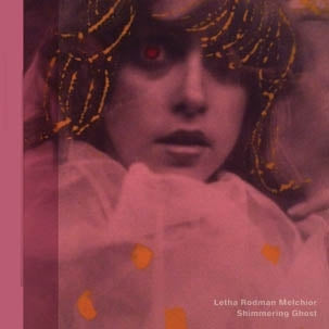 Rodman - Shimmering Ghost |  Vinyl LP | Letha Rodman-Melchior - Shimmering Ghost (LP) | Records on Vinyl