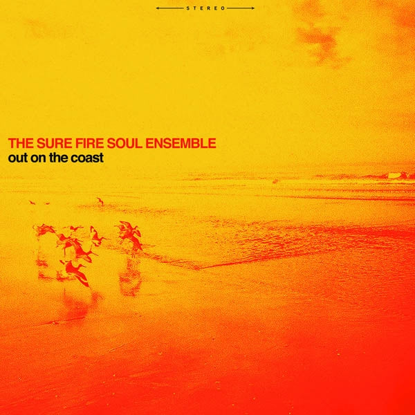 |  Vinyl LP | Sure Fire Soul Ensemble - Out On the Coast (LP) | Records on Vinyl