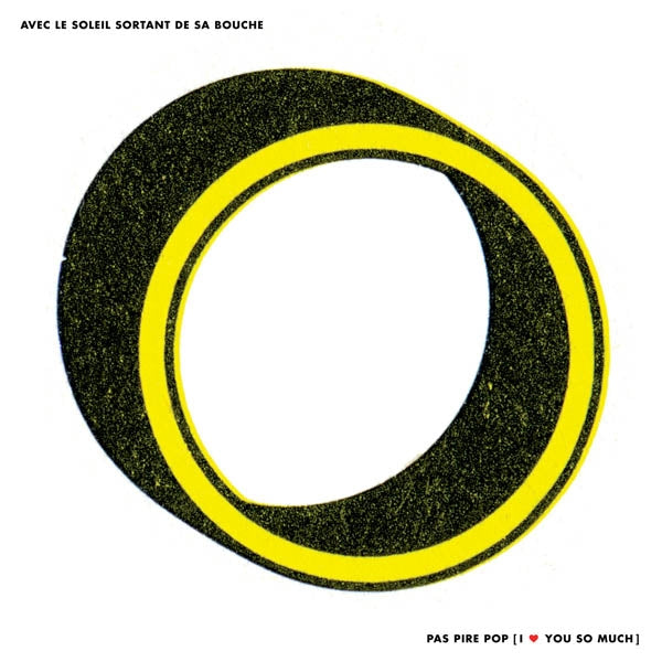 Avec Le Soleil Sortant De - Pas Pire Pop I Love.. |  Vinyl LP | Avec Le Soleil Sortant De Sa Bouche - Pas Pire Pop, I Love You So Much (LP) | Records on Vinyl