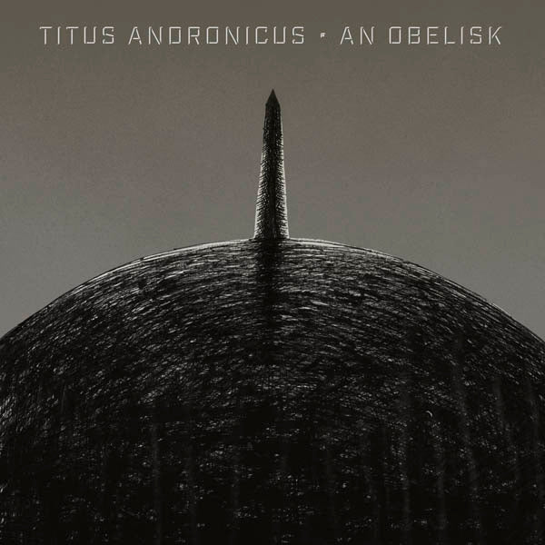 |  Vinyl LP | Titus Andronicus - An Obelisk (LP) | Records on Vinyl