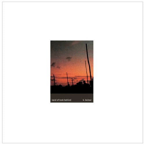 K. Leimer - Land Of Look Behind |  Vinyl LP | K. Leimer - Land of Look Behind (LP) | Records on Vinyl