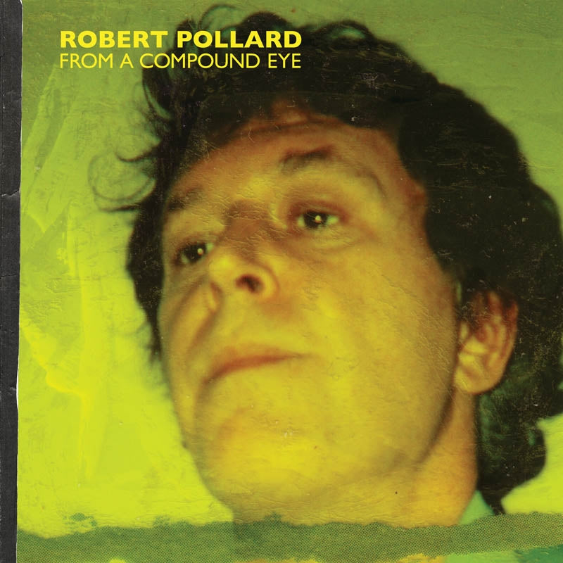 |  Vinyl LP | Robert Pollard - From a Compound Eye (2 LPs) | Records on Vinyl