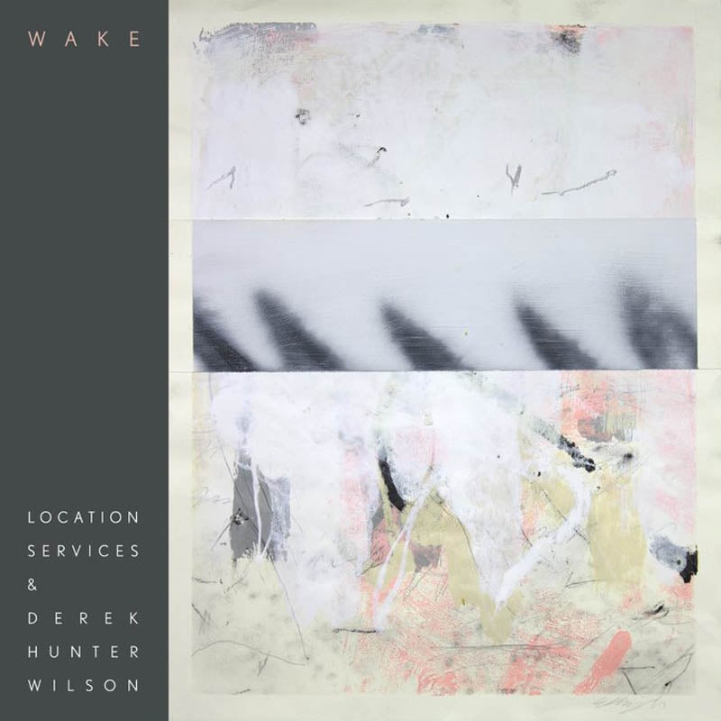 |  Vinyl LP | Location Services & Derek Hunter Wilson - Wake (LP) | Records on Vinyl