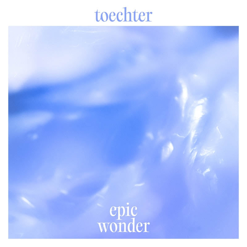 |  Vinyl LP | Toechter - Epic Wonder (LP) | Records on Vinyl
