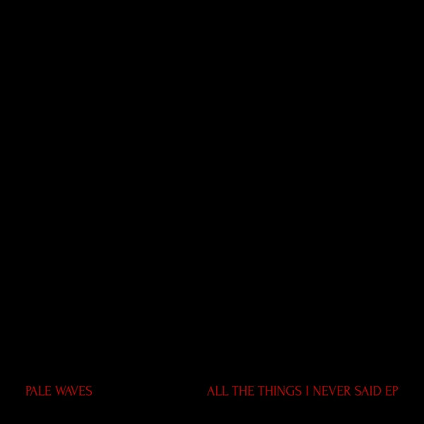 |  12" Single | Pale Waves - All the Things I Never Said - Ep (Single) | Records on Vinyl