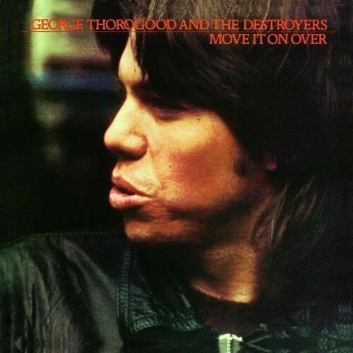 George Thorogood & the Destroyers - Move It On Over (LP) Cover Arts and Media | Records on Vinyl