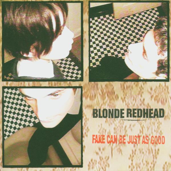  |  Vinyl LP | Blonde Redhead - Fake Can Be Just As Good (LP) | Records on Vinyl