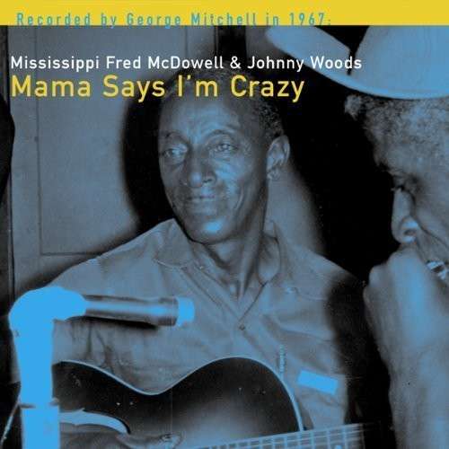  |   | Fred -Mississippi- McDowell - Mama Says I'm Crazy (LP) | Records on Vinyl