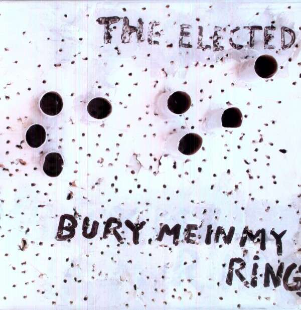 Elected - Bury Me In My Rings (LP) Cover Arts and Media | Records on Vinyl
