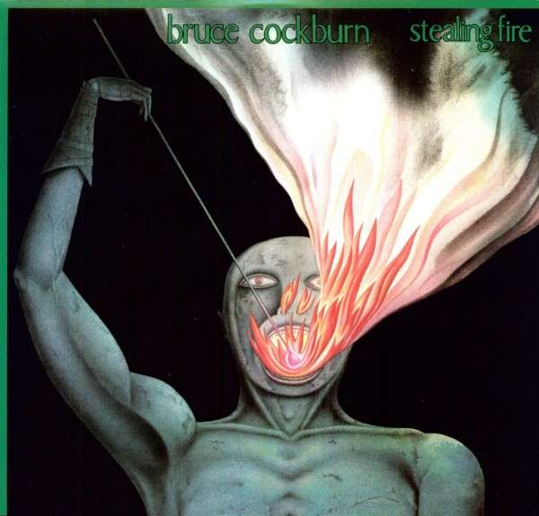 Bruce Cockburn - Stealing Fire (LP) Cover Arts and Media | Records on Vinyl