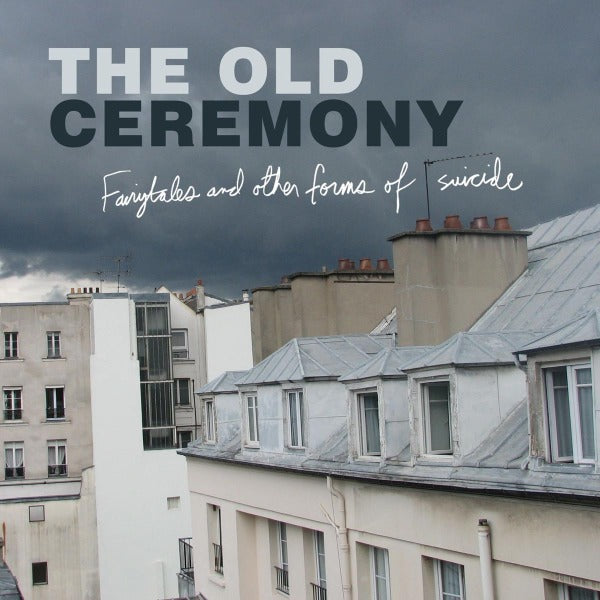  |   | Old Ceremony - Fairytales and Other Forms of Suicide (LP) | Records on Vinyl