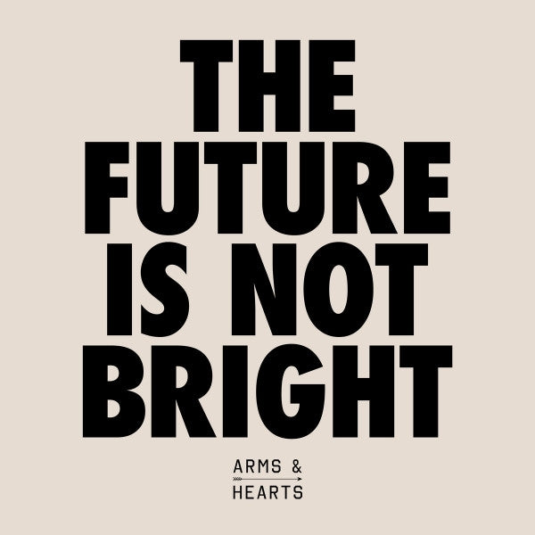  |  Vinyl LP | Arms & Hearts - The Future is Not Bright (LP) | Records on Vinyl