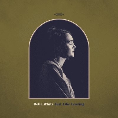Bella White - Just Like Leaving (LP) Cover Arts and Media | Records on Vinyl