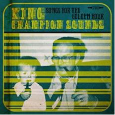 King Champion Sounds - Songs For the Golden Hour (2 Singles) Cover Arts and Media | Records on Vinyl