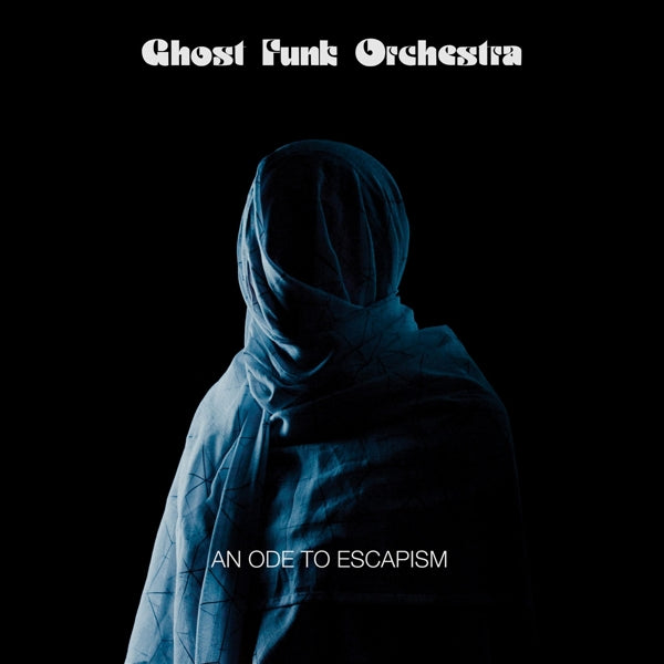  |  Vinyl LP | Ghost Funk Orchestra - An Ode To Escapism (LP) | Records on Vinyl