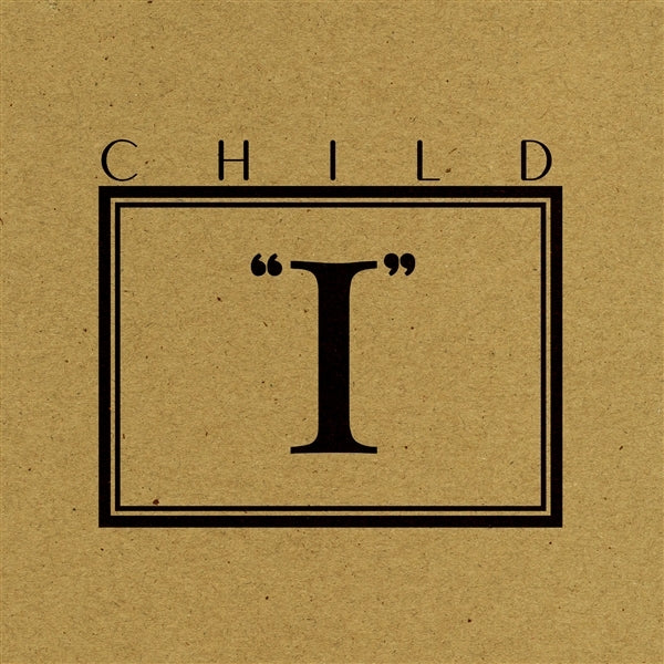  |  Vinyl LP | Child - I (LP) | Records on Vinyl