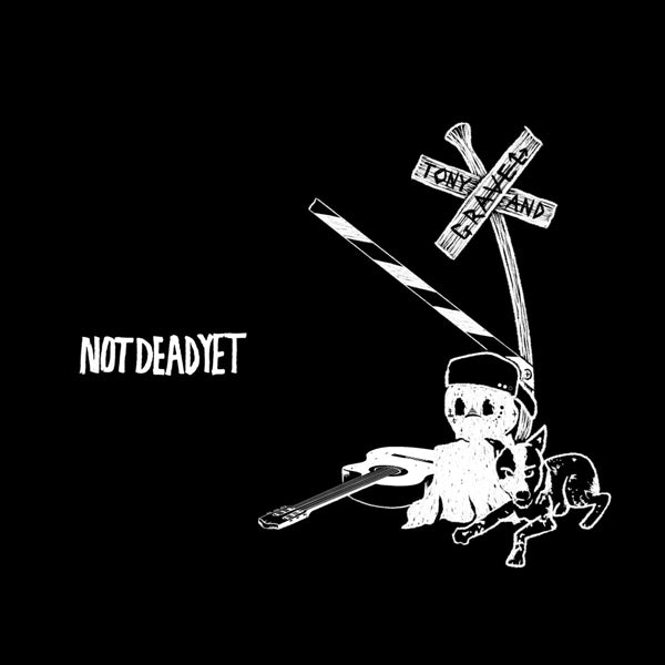  |  Vinyl LP | Tony & Gravel Tony - Not Dead Yet (LP) | Records on Vinyl