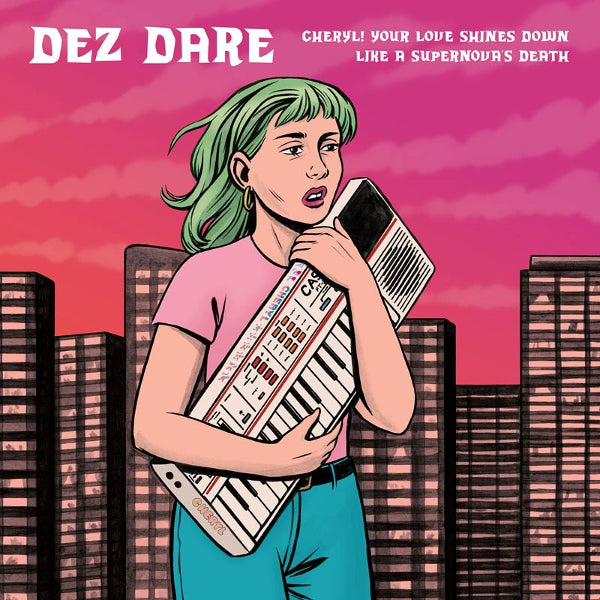  |  Vinyl LP | Dez Dare - Cheryl! Your Love Shines Down On Like a Supernova... (LP) | Records on Vinyl