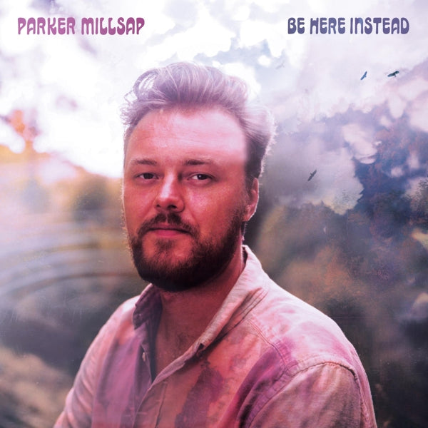  |  Vinyl LP | Parker Millsap - Be Here Instead (LP) | Records on Vinyl