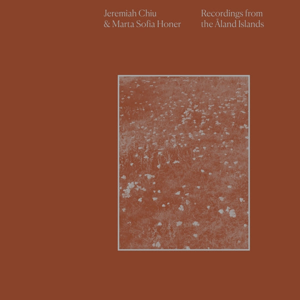  |  Vinyl LP | Jeremiah & Marta Sofia Honer Chiu - Recordings From the Aland Islands (LP) | Records on Vinyl