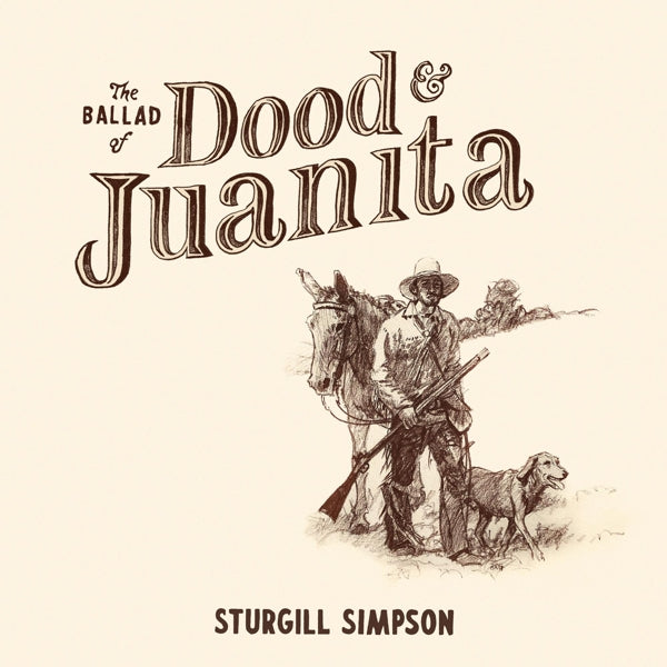  |  Vinyl LP | Sturgill Simpson - Ballad of Dood & Juanita (LP) | Records on Vinyl