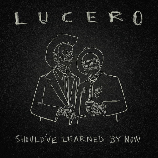  |  Vinyl LP | Lucero - Should've Learned By Now (LP) | Records on Vinyl