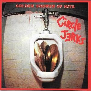 Circle Jerks - Golden Shower of Hits (LP) Cover Arts and Media | Records on Vinyl